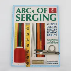 Vintage ABCs of Serging A Complete Guide by Lori Bottom Tammy Young 1992 PB Good