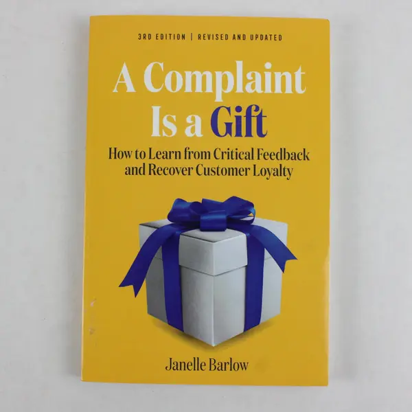 A Complaint Is a Gift How to Learn Janelle Barlow Revised 3rd Ed 2023 PB