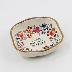 Natural Life Floral Ceramic Trinket Dish I Love That You're My Friend 3.5" NWT