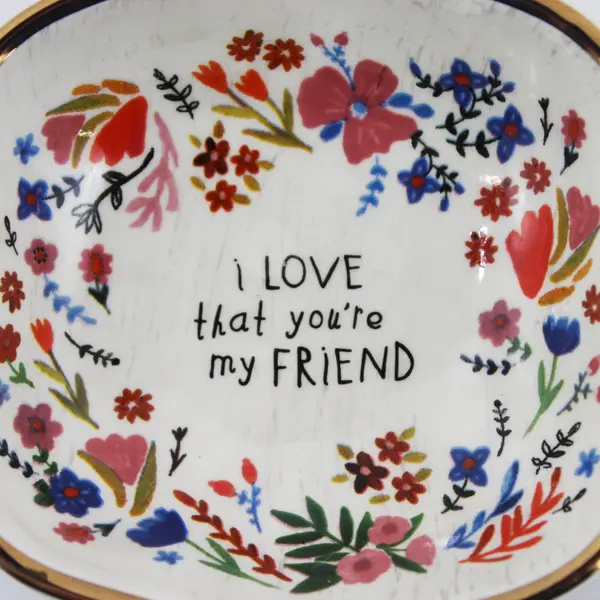Natural Life Floral Ceramic Trinket Dish I Love That You're My Friend 3.5" NWT