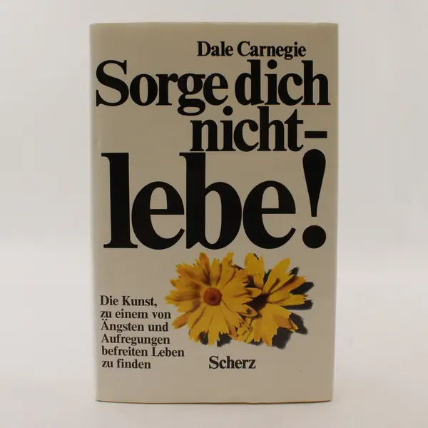 Sorge Dich Nicht Lebe! by Dale Carnegie 1988 Hardcover Book