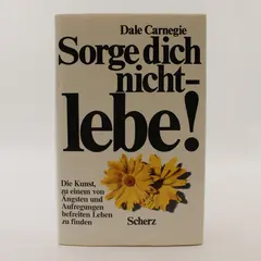Sorge Dich Nicht Lebe! by Dale Carnegie 1988 Hardcover Book