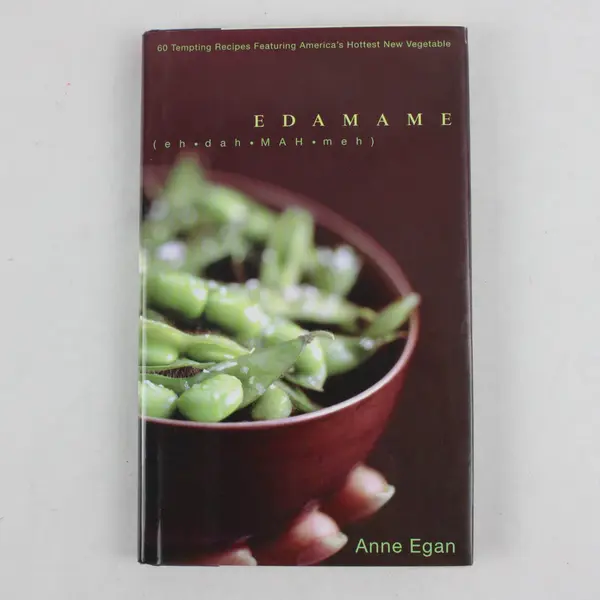 Edamame 60 Tempting Recipes Anne Egan 1st Edition 2003 Hardcover Dust Jacket