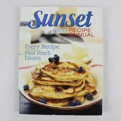 VTG Sunset Recipe Annual 2003 Edition by Editors of Sunset Magazine & Books Good
