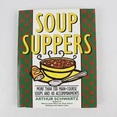 Vintage Soup Suppers 100 Main-Course Soups Arthur Schwartz 1994 Paperback Good