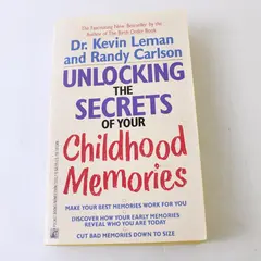 Unlocking the Secrets of Your Childhood Memories Kevin Leman Randy Carlson 1990