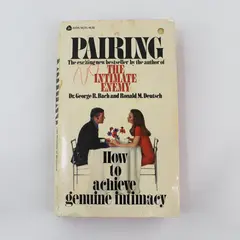 Pairing George R Bach & Ronald M Deutsch How to Achieve Genuine Intimacy 1971 PB