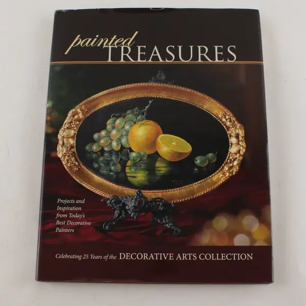 Painted Treasures Today's Best Decorative Painters 1st Ed 2007 Hardcover DJ Good