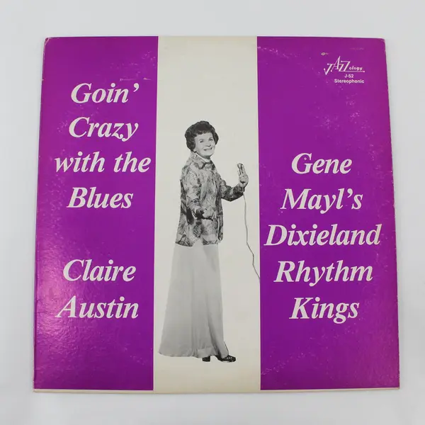 Goin' Crazy with the Blues Claire Austin Gene Mayl's Dixieland Rhythm Kings Jazz