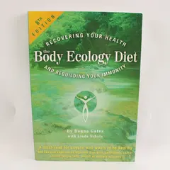 The Body Ecology Diet Book 8th Edition Softcover by Donna Gates & Linda Schatz