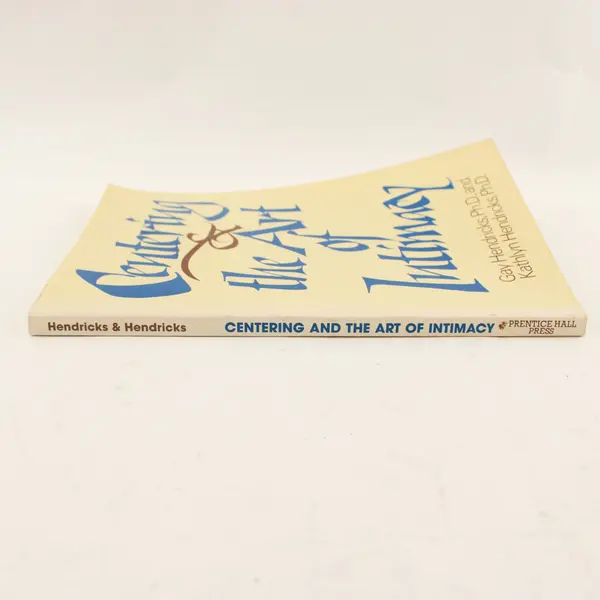 Centering & the Art of Intimacy SC Book 1987, Gay & Kathlyn Hendricks  