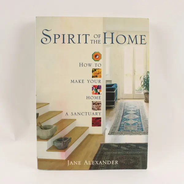 Jane Alexander Spirit of the Home: Make Your Home a Sanctuary Softcover Book