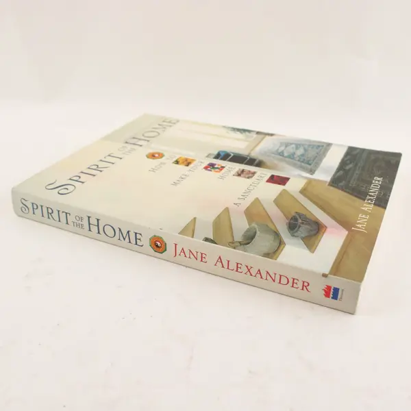 Jane Alexander Spirit of the Home: Make Your Home a Sanctuary Softcover Book