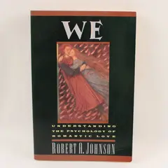 We: Understanding the Psychology of Romantic Love Robert A. Johnson Softcover