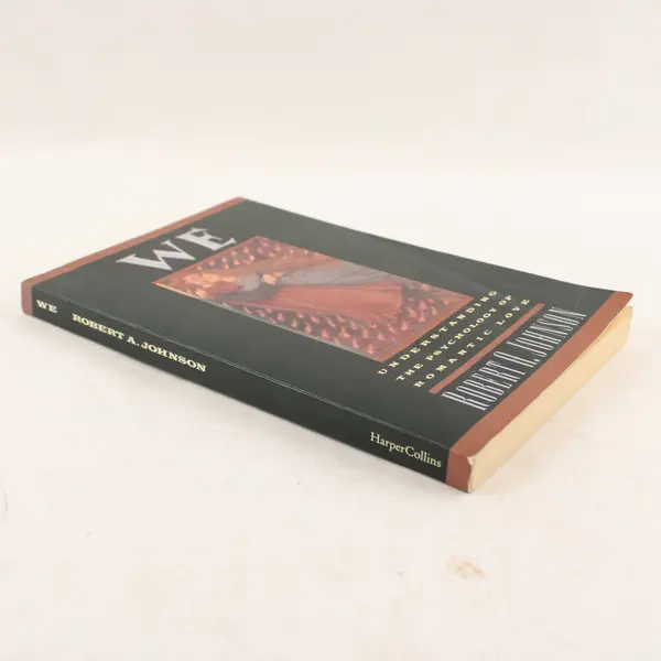 We: Understanding the Psychology of Romantic Love Robert A. Johnson Softcover