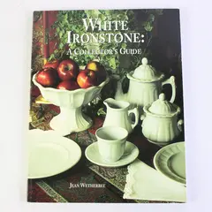White Ironstone A Collector's Guide Book Reference Collectors Ceramics