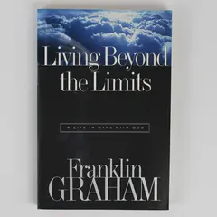Living Beyond the Limits A Life in Sync With Got Franklin Graham 1998 PB