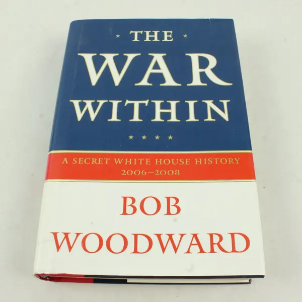 The War Within Bob Woodward Hardcover Secret White House History