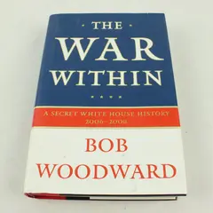 The War Within Bob Woodward Hardcover Secret White House History