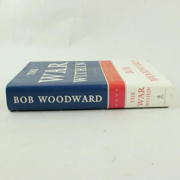 The War Within Bob Woodward Hardcover Secret White House History