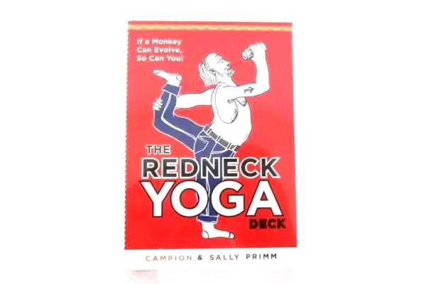 The Redneck Yoga Deck: If a Monkey Can Evolve, So Can You Campion & Primm