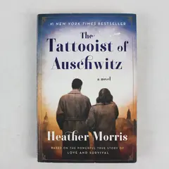 The Tattooist of Auschwitz: A Novel by Heather Morris