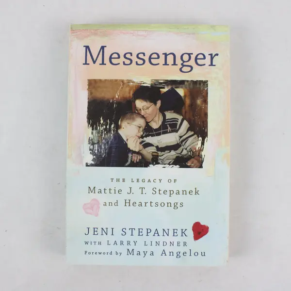 Messenger Legacy Mattie J.T. Stepanek Heartsongs Jeni Stepanek Paperback