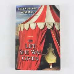 The Life She Was Given - Paperback By Ellen Marie Wiseman