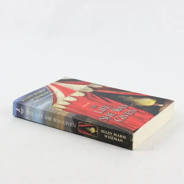 The Life She Was Given - Paperback By Ellen Marie Wiseman