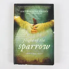 Flight of the Sparrow: A Novel of Early America - Paperback Amy Belding Brown