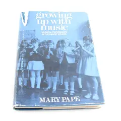 Growing Up With Music Musical Experiences in the Infant School Mary Pape 1970 HC