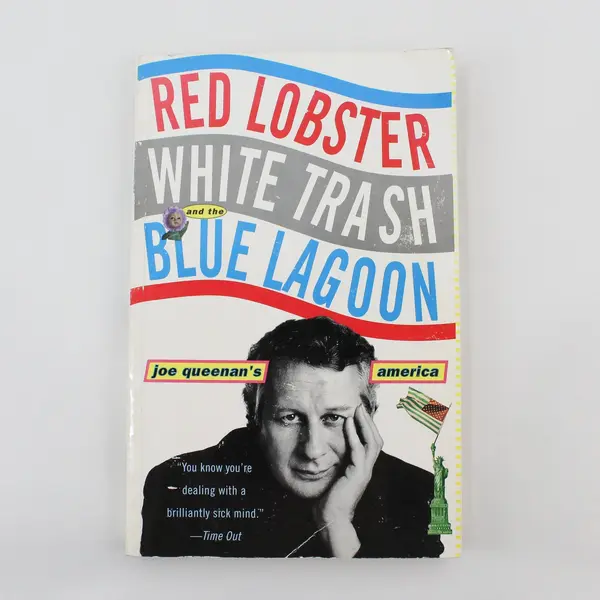 Red Lobster, White Trash, and the Blue Lagoon: Joe Queenan's America PB