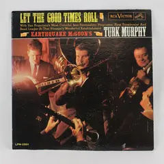 Turk Murphy Let The Good Times Roll Earthquake McGoon's LPM-2501