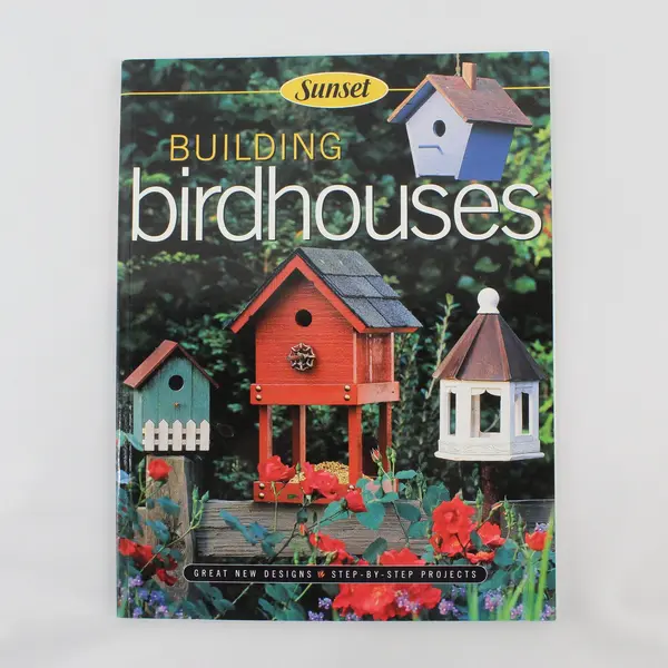 Sunset Books Building Birdhouses SC Book 2002, #201035 
