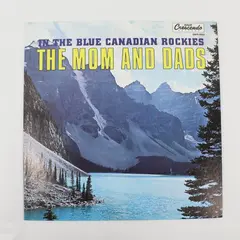 The Mom And Dads In The Blue Canadian Rockies, 12" Vinyl Record