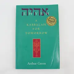 EHYEH A Kabbalah for Tomorrow by Arthur Green 2004 Paperback Good