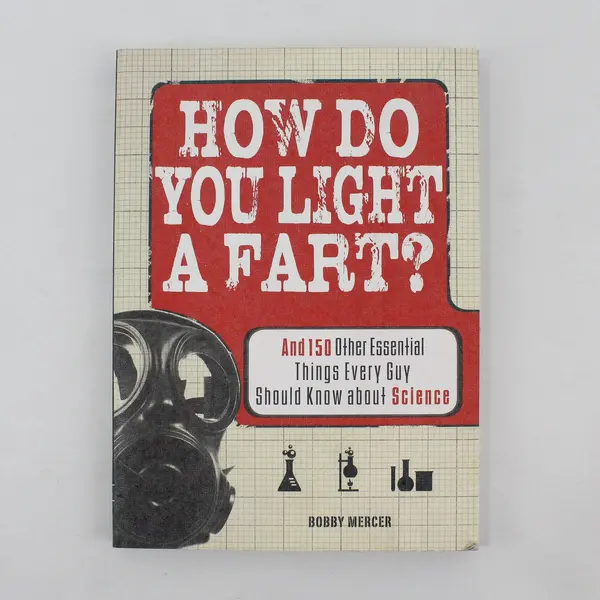 How Do You Light a Fart? by Bobby Mercer 2009 Paperback