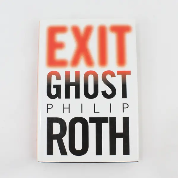 Exit Ghost by Philip Roth 2007 Novel Hardcover Dust Jacket A Zuckerman Book Good