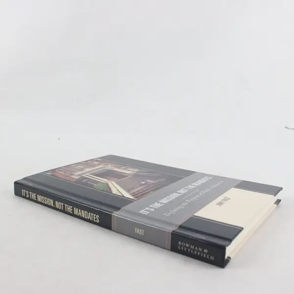 It's the Mission Not the Mandates Defining the Purpose Amy Fast 2016 Hardcover 