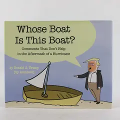 Whose Boat is This Boat? 2018 Words Spoken by Donald J Trump HC DJ 2018