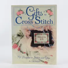 Gifts to Cross Stitch 70 Projects SC Book 2003 Krause Publications