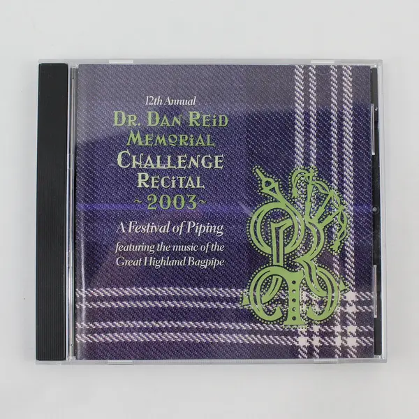 12th Annual Dr. Dan Reid Memorial Challenge Recital 2003 A Festival of Piping