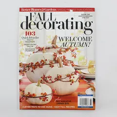 Better Homes & Gardens Fall Decorating 2018 Annual Issue Welcome Autumn! Good