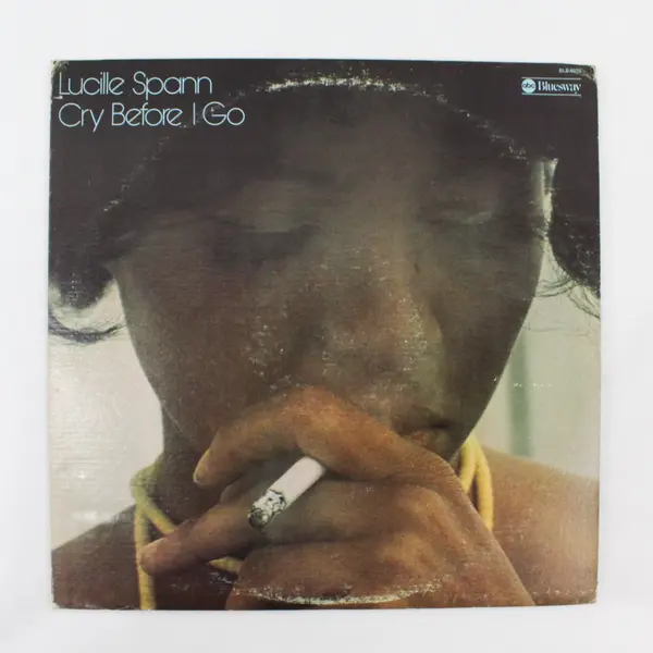 Lucille Spann Cry Before I Go Promo Copy 12" Blues LP BLS-6070