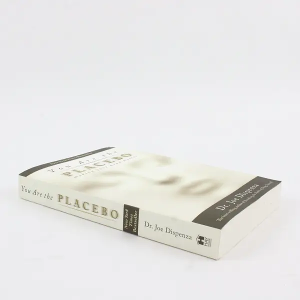You Are the Placebo: Making Your Mind Matter Joe Dispenza 