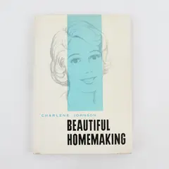 1961 Charlene Johnson Beautiful Homemaking Hardcover Book