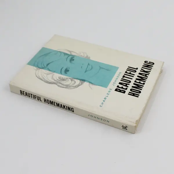 1961 Charlene Johnson Beautiful Homemaking Hardcover Book