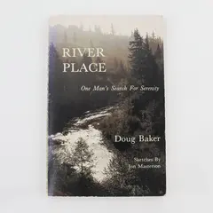 River Place One Man's Search For Serenity Doug Baker 1980 Timber Press Rare PB