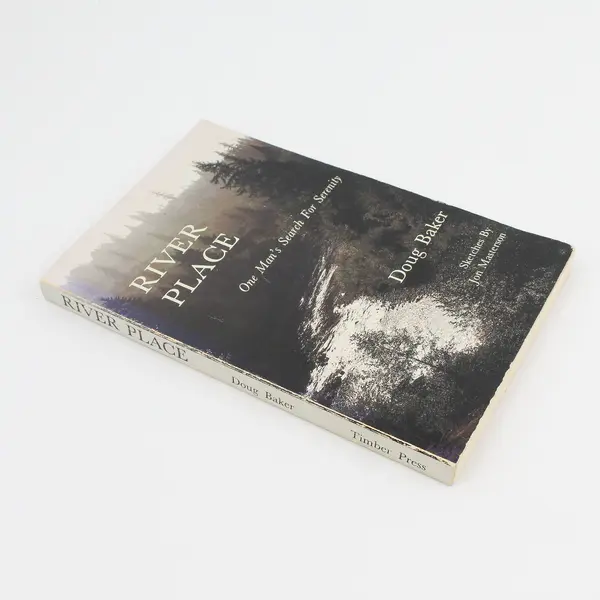 River Place One Man's Search For Serenity Doug Baker 1980 Timber Press Rare PB