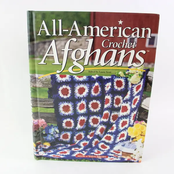 All-American Crochet Afghans Edited by Laura Scott 2001 Hardcover Acceptable